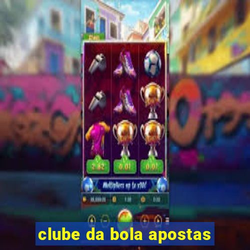 clube da bola apostas